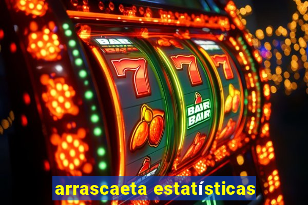 arrascaeta estatísticas