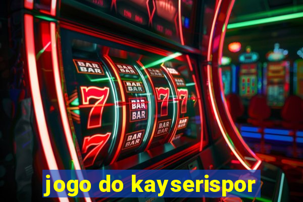 jogo do kayserispor