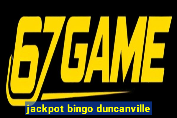 jackpot bingo duncanville