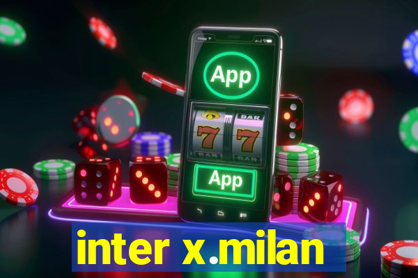 inter x.milan