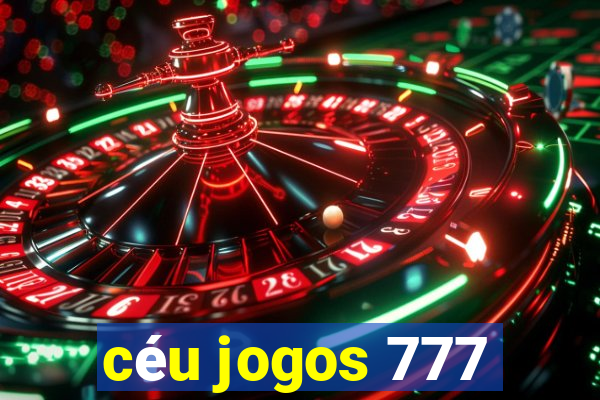 céu jogos 777