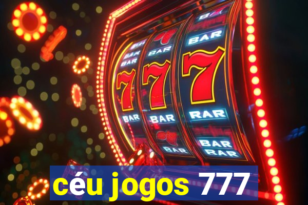 céu jogos 777