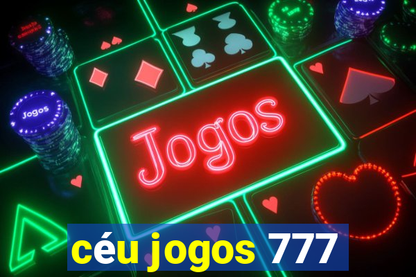 céu jogos 777