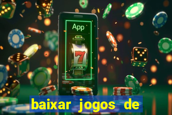 baixar jogos de casino grátis para celular