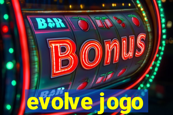 evolve jogo