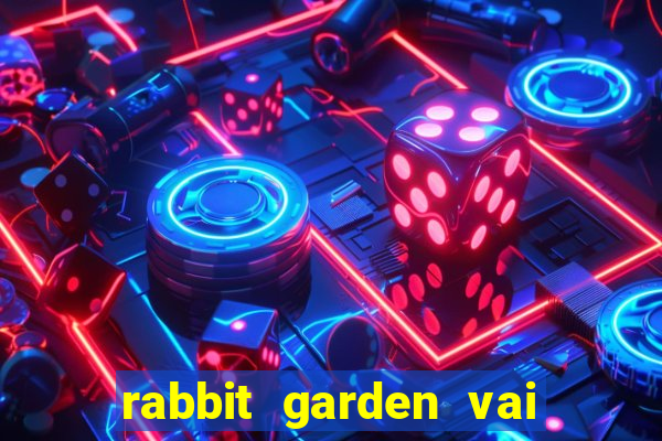 rabbit garden vai de bet