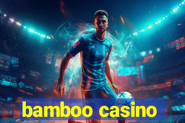 bamboo casino