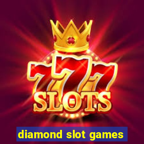 diamond slot games