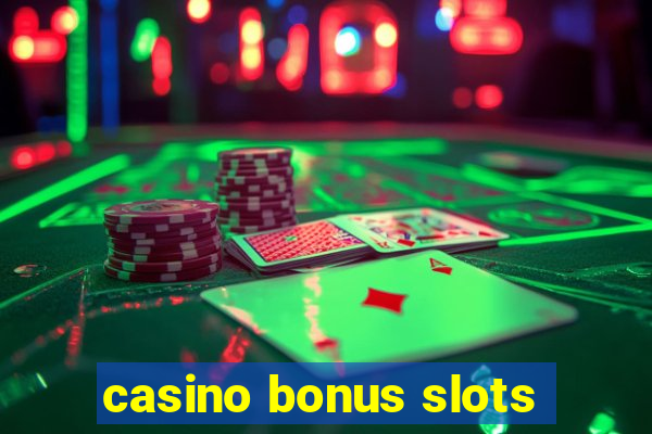 casino bonus slots