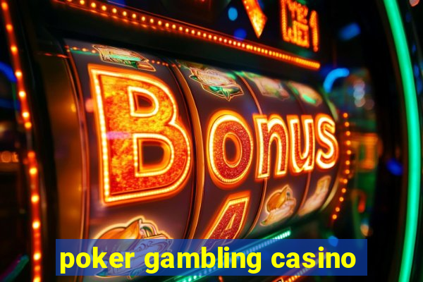 poker gambling casino