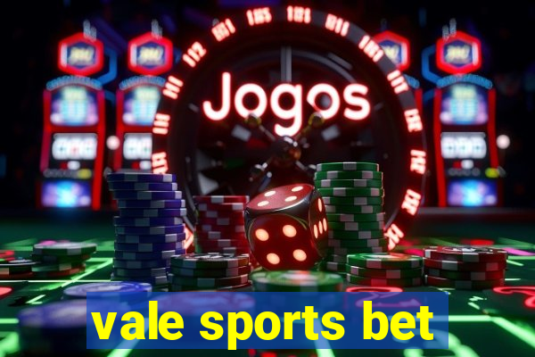 vale sports bet