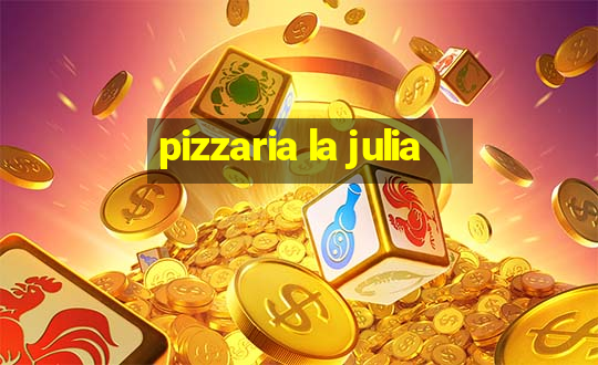 pizzaria la julia