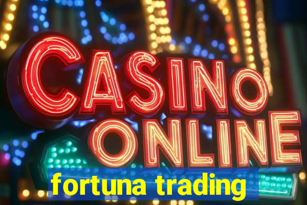 fortuna trading