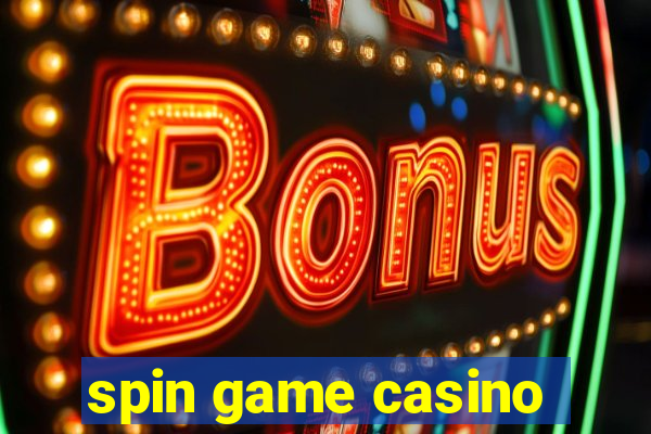 spin game casino