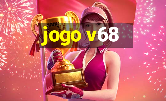 jogo v68