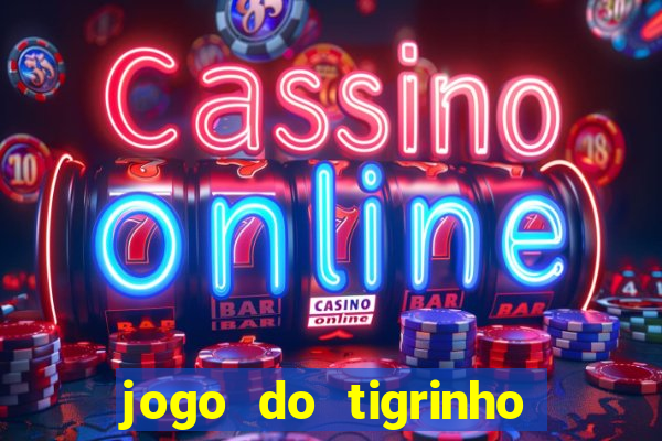 jogo do tigrinho com b?nus de cadastro