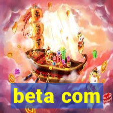 beta com