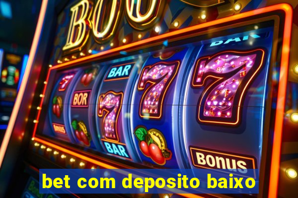 bet com deposito baixo