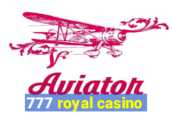 777 royal casino