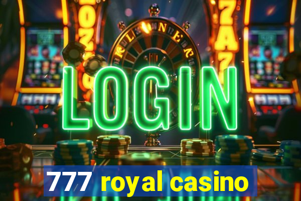 777 royal casino