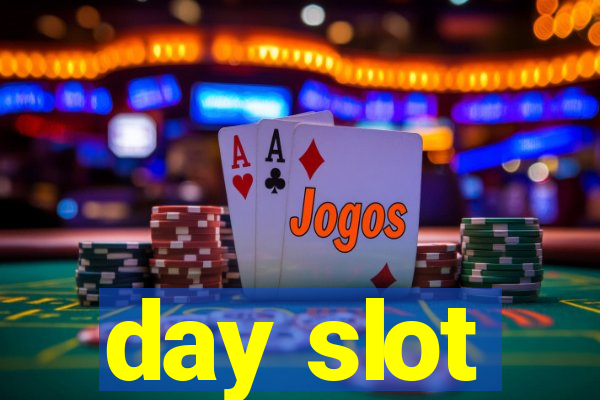 day slot