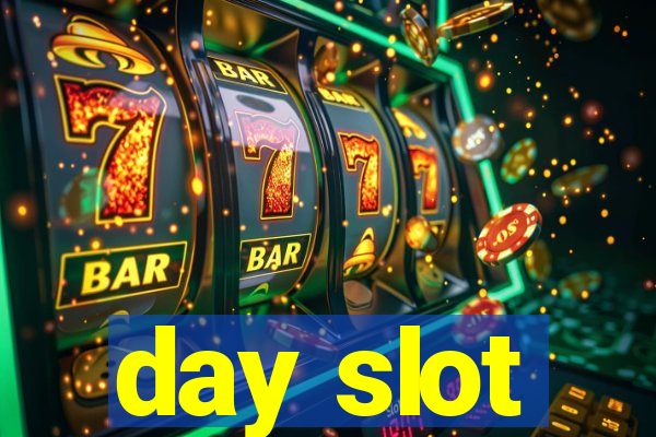 day slot