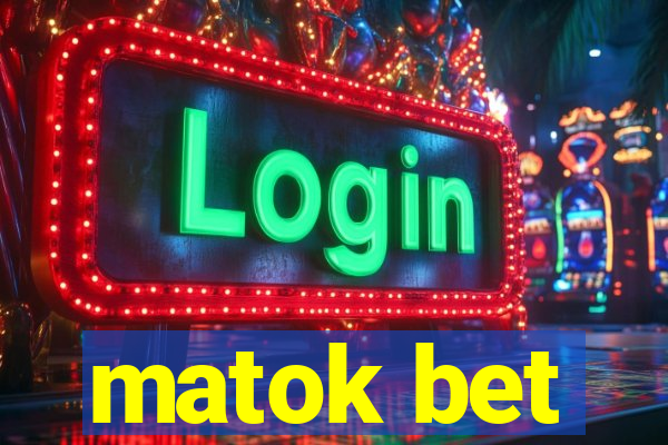 matok bet