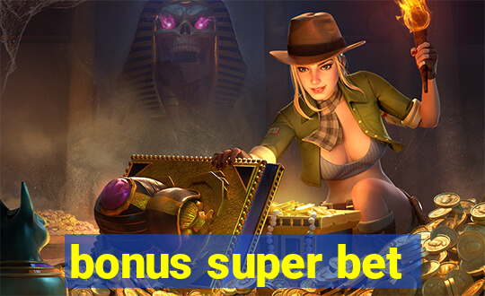 bonus super bet