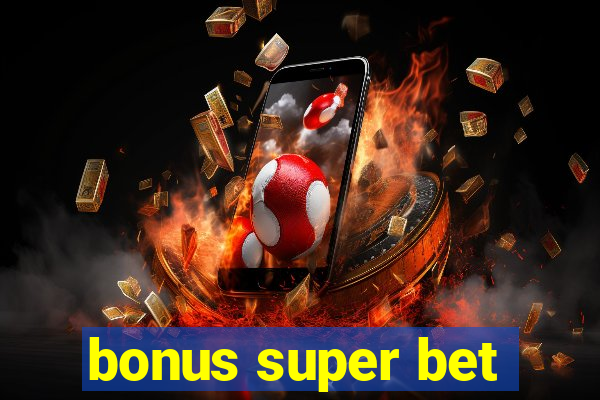 bonus super bet