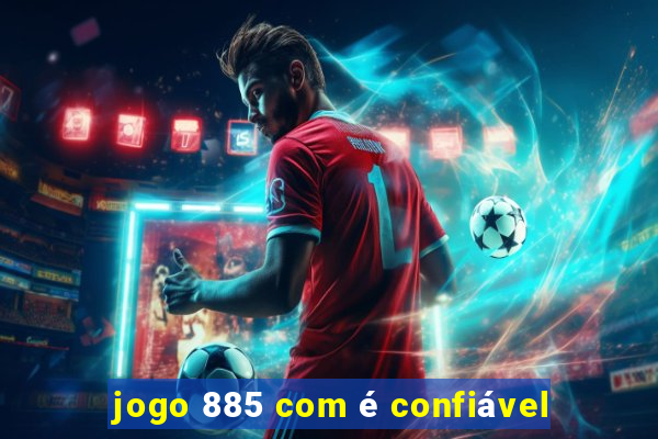 jogo 885 com é confiável