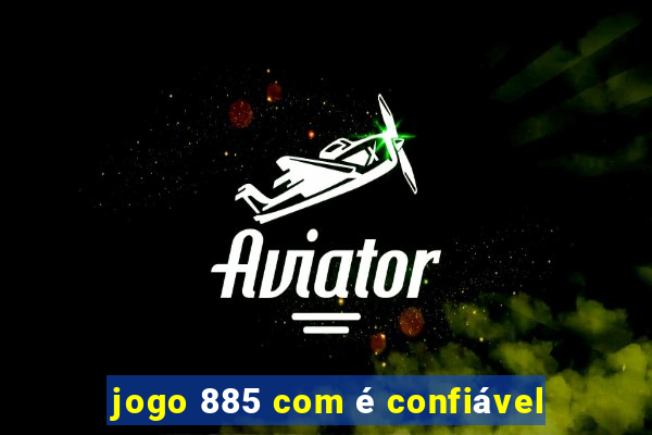 jogo 885 com é confiável