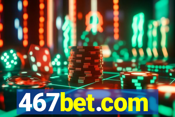 467bet.com