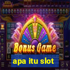 apa itu slot