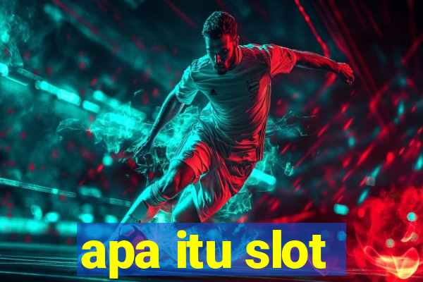 apa itu slot