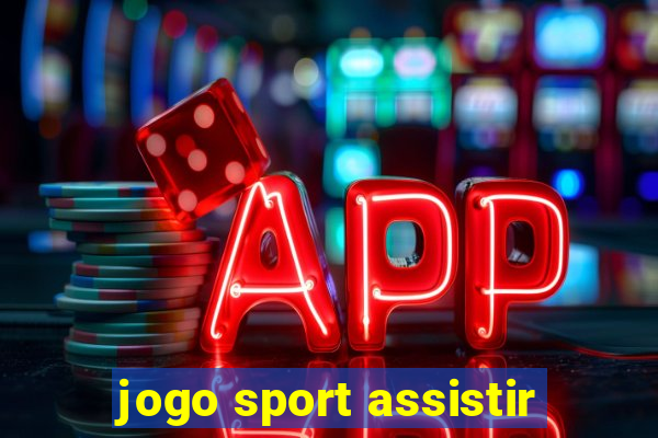 jogo sport assistir