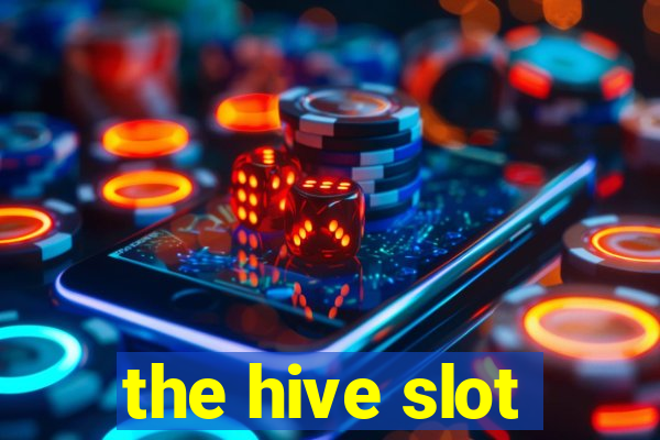 the hive slot