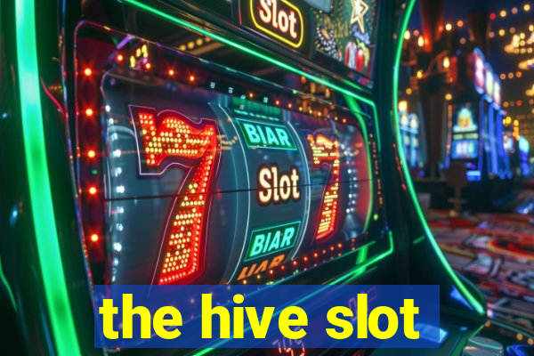 the hive slot