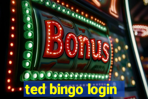 ted bingo login