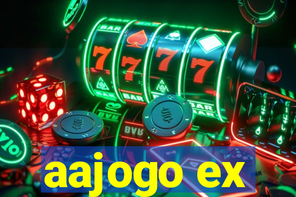 aajogo ex