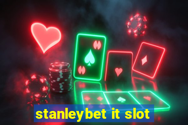 stanleybet it slot