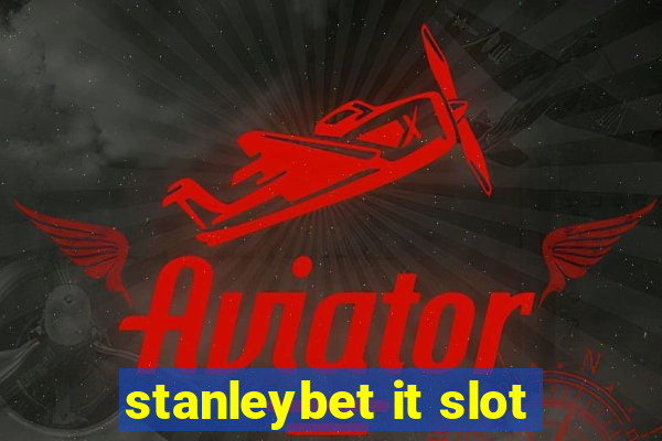 stanleybet it slot