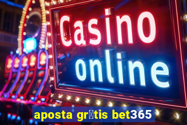 aposta gr谩tis bet365