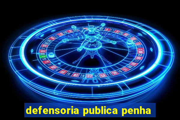 defensoria publica penha