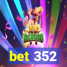 bet 352