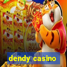 dendy casino