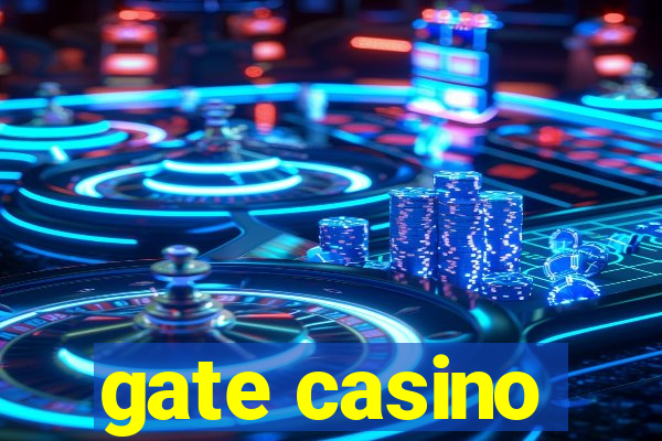 gate casino