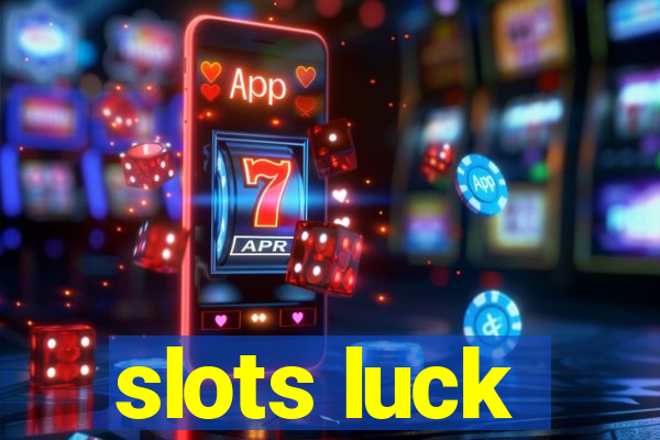 slots luck