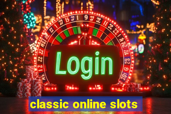 classic online slots