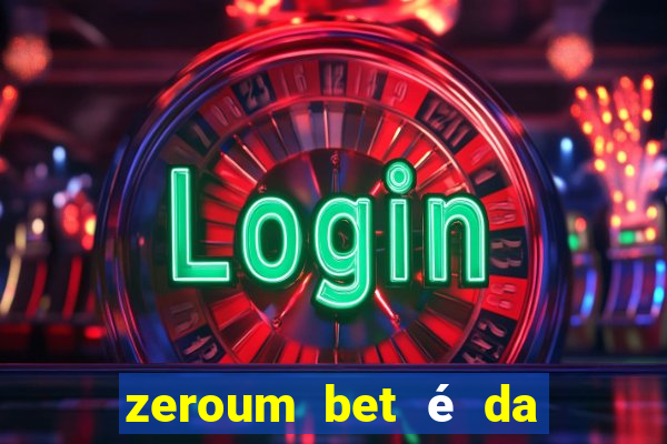 zeroum bet é da esporte da sorte