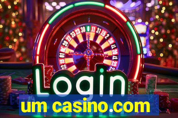 um casino.com